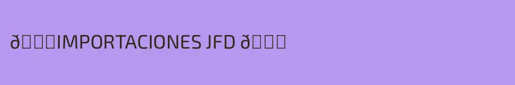 🌍IMPORTACIONES JFD 🌍